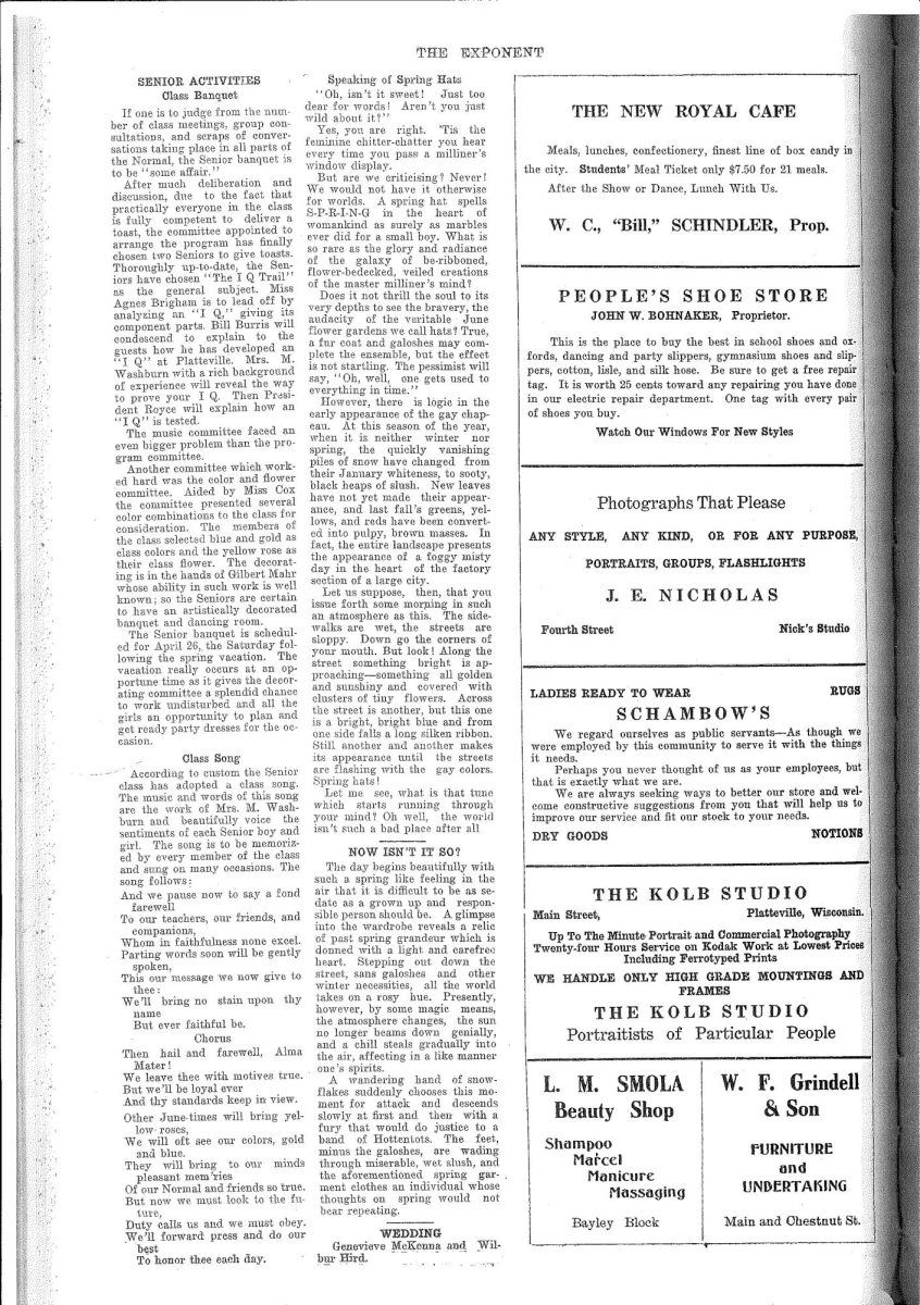 This page of the Exponent ran 100 years ago, detailing local businesses from the time as well as the news for both the Mining School as well as Platteville. Taken from the archive by Ashley Weis.